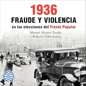 Fraude Y Violencia En Las Elecciones Del Frente Popular Audiolibro Gratis