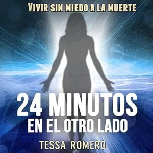 24 Minutos En El Otro Lado Vivir Sin Miedo A La Muerte Audiolibro gratis