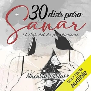30 Días Para Sanar El Club Del Desprendimiento Audiolibro gratis