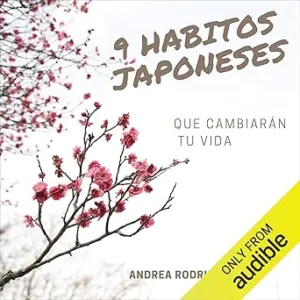 9 Hábitos Japoneses Que Cambiarán Tu Vida Audiolibro gratis