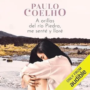 A Orillas Del Río Piedra Me Senté Y Lloré Audiolibro gratis
