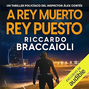 A Rey Muerto Rey Puesto Inspector Álex Cortés Audiolibro gratis
