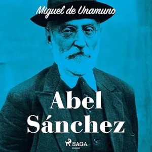 Abel Sánchez Audiolibro gratis