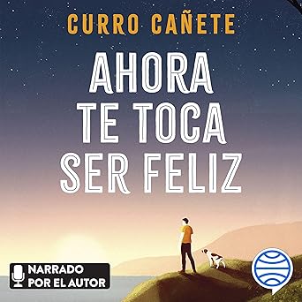 Ahora Te Toca Ser Feliz Audiolibro gratis