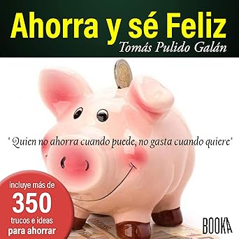 Ahorra Y Sé Feliz Audiolibro gratis