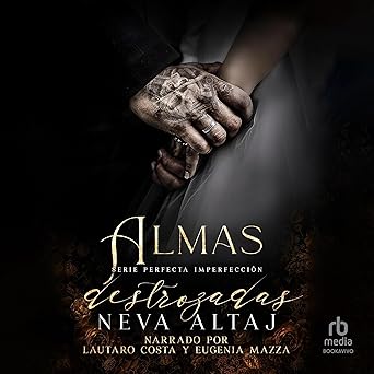 Almas Destrozadas Mafia Romance Mafia Perfecta Imperfección Audiolibro gratis
