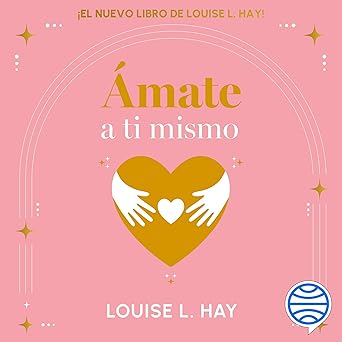 Ámate A Ti Mismo Audiolibro gratis