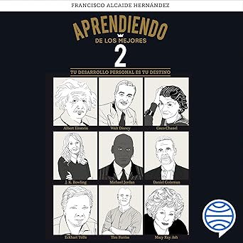 Aprendiendo De Los Mejores Tu Desarrollo Personal Es Tu Destino Audiolibro gratis