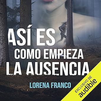 Así Es Como Empieza La Ausencia Audiolibro Gratis