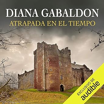 Atrapada En El Tiempo Saga Forastera Audiolibro Gratis