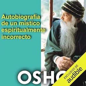 Autobiografía De Un Místico Espiritualmente Incorrecto Audiolibro gratis