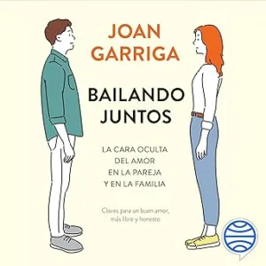 Bailando Juntos: La Cara Oculta Del Amor En La Pareja Y En La Familia Audiolibro gratis