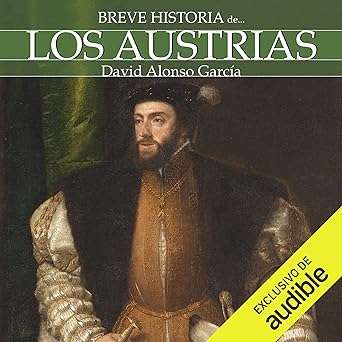 Breve Historia De Los Austrias Audiolibro gratis