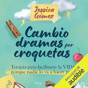 Cambio Dramas Por Croquetas Audiolibro Gratis