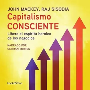 Capitalismo Consciente Audiolibro Gratis