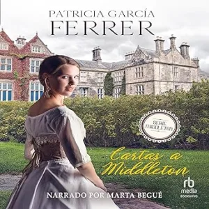 Cartas A Middleton Novela Romántica Histórica Audiolibro gratis