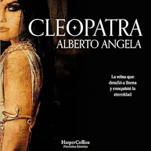 Cleopatra La Reina Que Desafió Roma Y Conquistó La Eternidad Audiolibro gratis