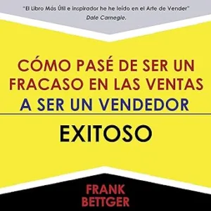 Como Pase de Ser un Fracaso en Las Ventas a Ser un Vendedor Exitoso Audiolibro gratis