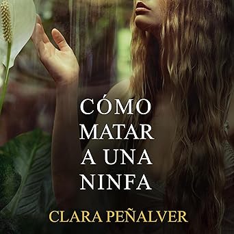 Cómo Matar A Una Ninfa Audiolibro gratis