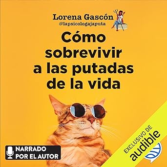 Cómo Sobrevivir A Las Putadas De La Vida Audiolibro gratis