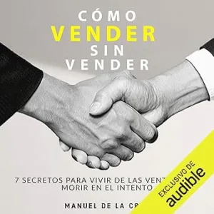 Como Vender Sin Vender Audiolibro gratis