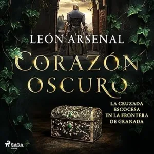 Corazón Oscuro: La Cruzada Escocesa En La Frontera De Granada Audiolibro gratis
