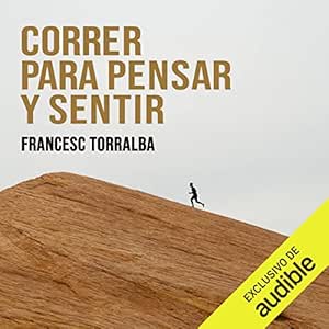 Correr Para Pensar Y Sentir Audiolibro gratis