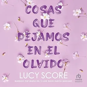 Cosas Que Dejamos En El Olvido Audiolibro gratis