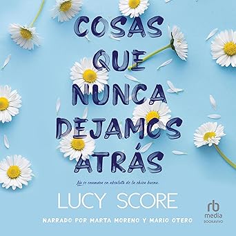 Cosas Que Nunca Dejamos Atrás Audiolibro Gratis