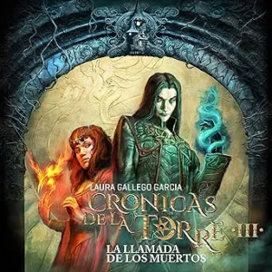Crónicas De La Torre La Llamada De Los Muertos Audiolibro gratis