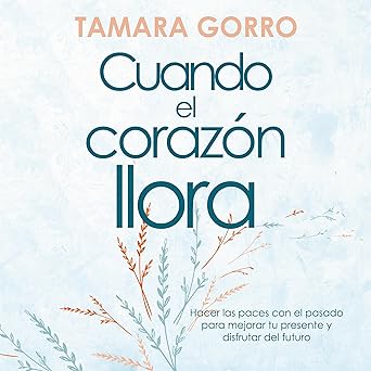 Cuando El Corazón Llora Audiolibro Gratis