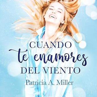 Cuando Te Enamores Del Viento Audiolibro gratis