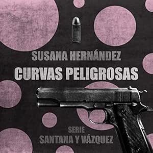 Curvas Peligrosas Santana Y Vázquez Audiolibro gratis