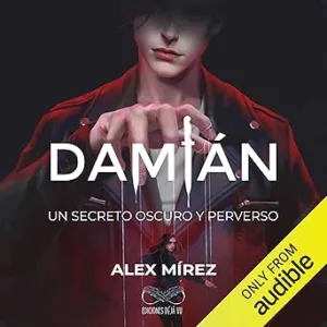 Damián: Un Secreto Oscuro Y Perverso Audiolibro Gratis