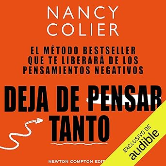 Deja De Pensar Tanto Libérate De Los Pensamientos Negativos Audiolibro gratis