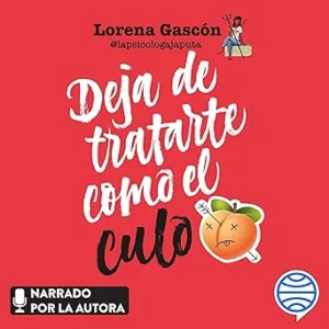Deja De Tratarte Como El Culo Audiolibro Gratis