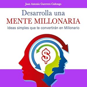 Desarrolla Una Mente Millonaria Audiolibro gratis