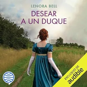 Desear A Un Duque Audiolibro Gratis