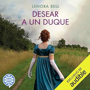 Desear A Un Duque Audiolibro Gratis