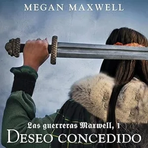Deseo Concedido Las Guerreras Maxwell Audiolibro Gratis