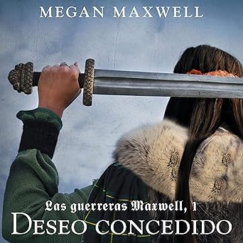 Deseo Concedido Las Guerreras Maxwell Audiolibro Gratis