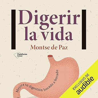 Digerir La Vida Mejora Tu Digestión Bocado A Bocado Audiolibro gratis