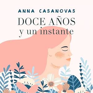 Doce Años Y Un Instante Audiolibro gratis