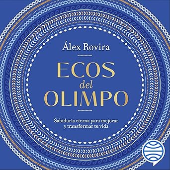 Ecos Del Olimpo Sabiduría Eterna Para Mejorar Y Transformar Tu Vida Audiolibro gratis