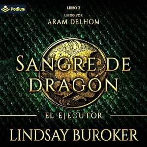 El Ejecutor Sangre De Dragón Audiolibro Gratis