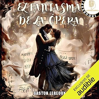 El Fantasma De La Ópera Audiolibro gratis