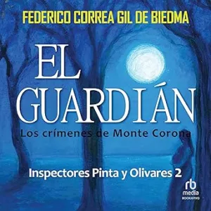 El Guardián Los Crímenes De Monte Corona Audiolibro gratis