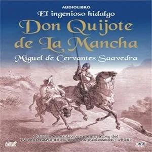 El Ingenioso Hidalgo Don Quijote De La Mancha Audiolibro gratis