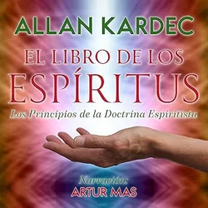 El Libro de los Espíritus Los Principios Dela Doctrina Espiritista Audiolibro gratis