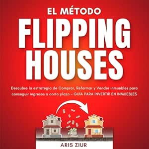 El Método Flipping Houses Audiolibro gratis
